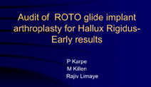 Audit of ROTO glide implant arthroplasty for Hallux Rigidus-Early results